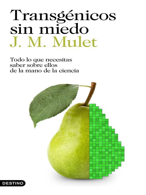 Title details for Transgénicos sin miedo by J.M. Mulet - Available
